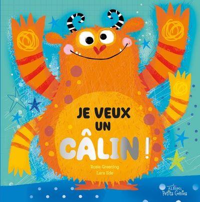 Je veux un câlin !