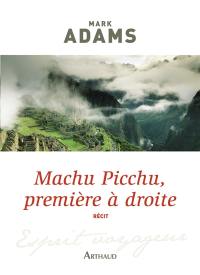 Machu Picchu, première à droite