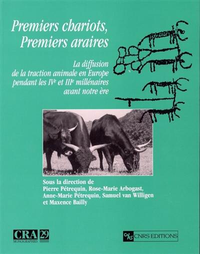 Premiers chariots, premiers araires : la diffusion de la traction animale en Europe pendant les IVe et IIIe millénaires avant notre ère