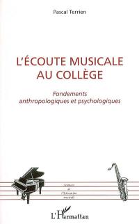 L'écoute musicale au collège : fondements anthropologiques et psychologiques