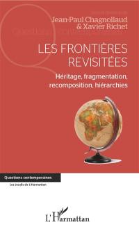 Les frontières revisitées : héritage, fragmentation, recomposition, hiérarchies