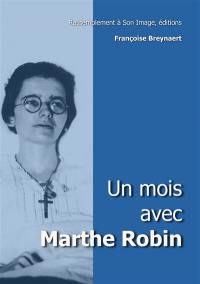 Un mois avec Marthe Robin