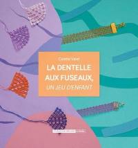 La dentelle aux fuseaux, un jeu d'enfant