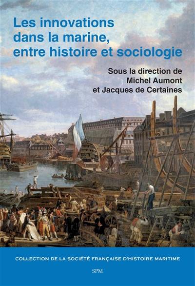 Les innovations dans la marine, entre histoire et sociologie : journée d'étude organisée par la Société française d'histoire maritime, Cité de la voile-Eric Tabarly de Lorient le 21 novembre 2023 Les innovations dans la marine, entre histoire et sociologie : journée d'étude organisée par la Société française d'histoire maritime, Cité de la voile-Eric Tabarly de Lorient le 21 novembre 2023
