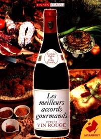 Les meilleurs accords gourmands : le vin rouge