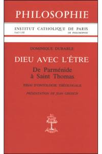 Dieu avec l'être : de Parménide à saint Thomas