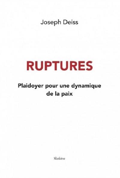 Ruptures : plaidoyer pour une dynamique de la paix