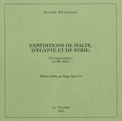 Expéditions de Malte, d'Egypte et de Syrie : correspondance (1789-1801)