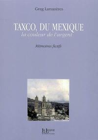 Taxco, du Mexique : la couleur de l'argent