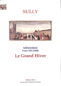 Mémoires. Vol. 13. Le grand hiver (1608)