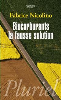 Biocarburants, la fausse solution