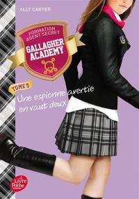 Gallagher academy. Vol. 5. Une espionne avertie en vaut deux