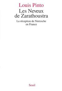 Les neveux de Zarathoustra : la réception de Nietzsche en France