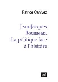 Jean-Jacques Rousseau : la politique face à l'histoire