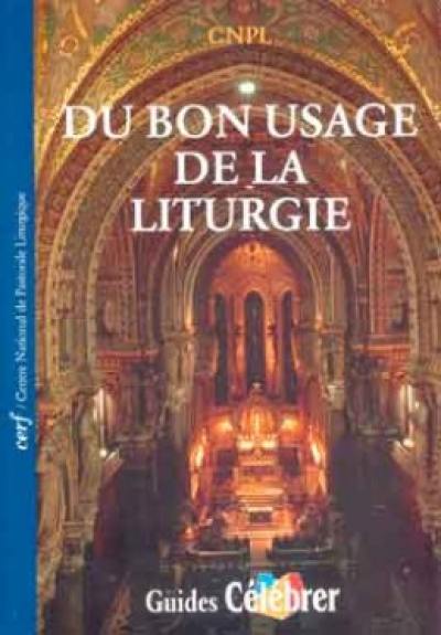 Du bon usage de la liturgie