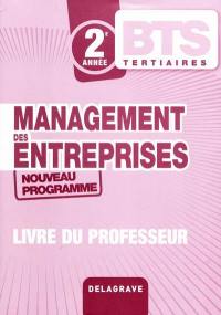 Management des entreprises BTS tertiaires 2e année, nouveau programme : livre du professeur