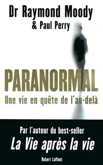 Paranormal : une vie en quête de l'au-delà