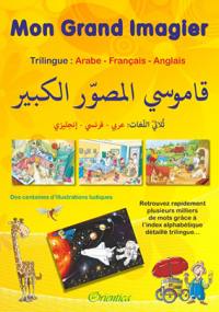 Mon grand imagier trilingue arabe-français-anglais. My big picture book trilingual Arabic-French-English