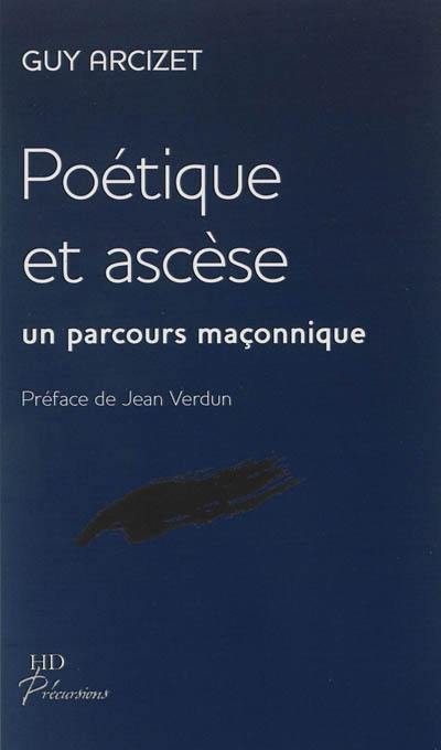 Poétique et ascèse : un parcours maçonnique