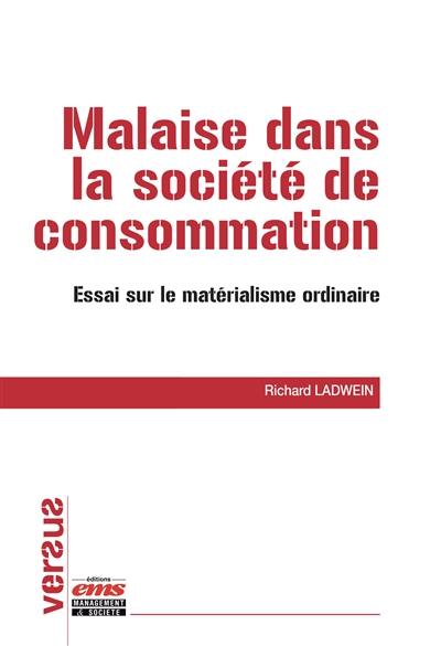 Malaise dans la société de consommation : essai sur le matérialisme ordinaire