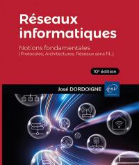 Réseaux informatiques : notions fondamentales (protocoles, architectures, réseaux sans fil...)