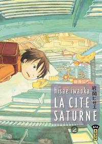 La cité Saturne. Vol. 2