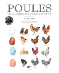 Poules : les connaître, les choisir, les élever