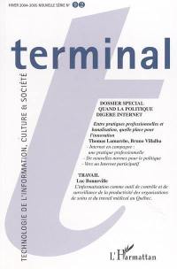 Terminal, n° 92. Quand la politique digère Internet... : entre pratiques professionnelles et banalisation, quelle place pour l'innovation ?