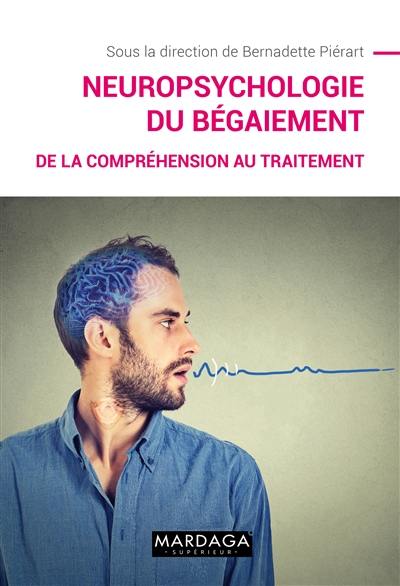 Neuropsychologie du bégaiements : de la compréhension au traitement