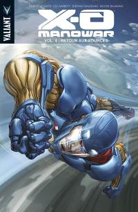 X-O Manowar. Vol. 4. Retour aux sources