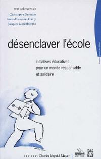 Désenclaver l'école : initiatives éducatives pour un monde responsable et solidaire