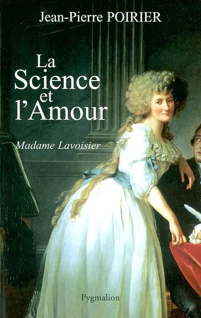 La science et l'amour : madame Lavoisier