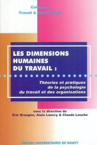 Les dimensions humaines du travail : théories et pratiques de la psychologie du travail et des organisations