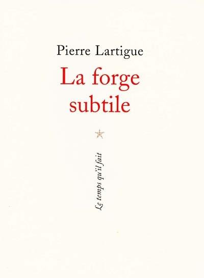 La forge subtile : poèmes