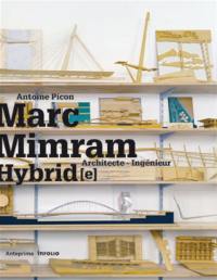 Marc Mimram : architecte-ingénieur hybride = architect-engineer hybrid