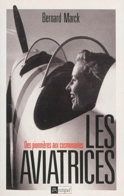 Les aviatrices : des pionnières aux cosmonautes