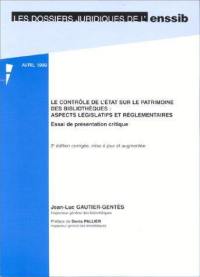 Le contrôle de l'Etat sur le patrimoine des bibliothèques, aspects législatifs et réglementaires : essai de présentation critique