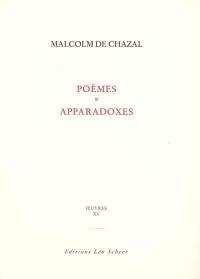 Edition complète des oeuvres de Malcolm de Chazal. Vol. 15. Poèmes. Apparadoxes. L'univers magique