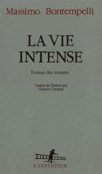 La vie intense : roman des romans