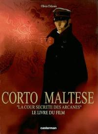 Corto Maltese, la cour secrète des arcanes : le livre du film