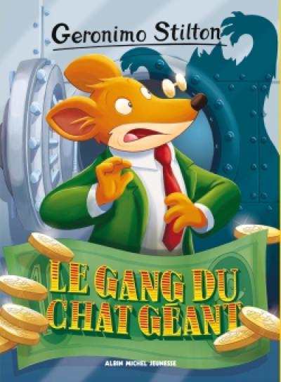 Geronimo Stilton. Vol. 77. Le gang du chat géant