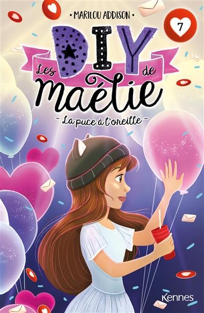 Les DIY de Maélie. Vol. 7. La puce à l'oreille