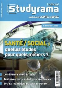 L'officiel Studyrama des métiers de la santé et du social 2008 : santé-social, quelles études pour quels métiers ?