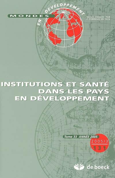 Mondes en développement, n° 131. Institutions et santé dans les pays en développement