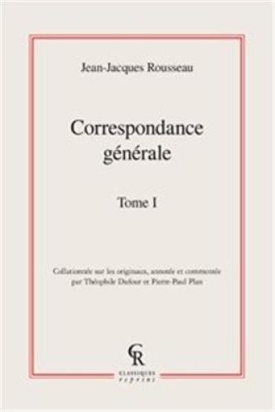 Correspondance générale. Vol. 01