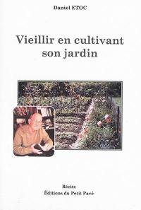 Vieillir en cultivant son jardin