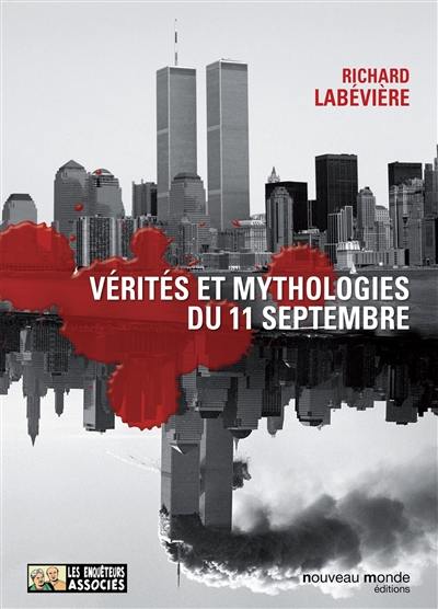 Vérités et mythologies du 11 septembre : modeste contribution aux cérémonies officielles du Xe anniversaire