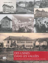 Des usines dans les vallées : l'industrialisation jurassienne en images, 1870-1970