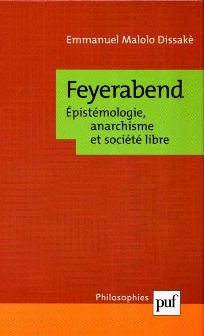 Feyerabend : épistémologie, anarchisme et société libre