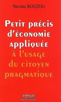 Petit précis d'économie appliquée à l'usage du citoyen pragmatique